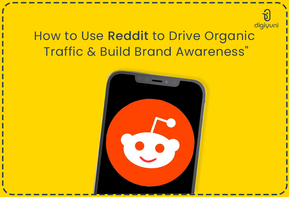 How to Use Reddit for Organic Traffic & Brand Awareness